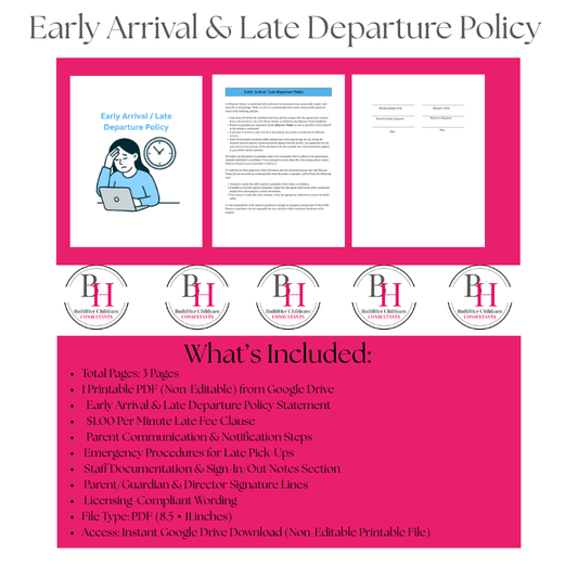 Early Arrival & Late Departure Policy | Printable PDF + Editable Template | BuildHer Childcare Consultants